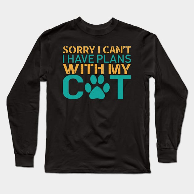 Sorry I Can't I Have Plans With My Cat Long Sleeve T-Shirt by kustomdeez